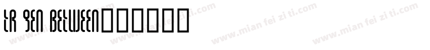 TR GEN BETWEEN字体转换